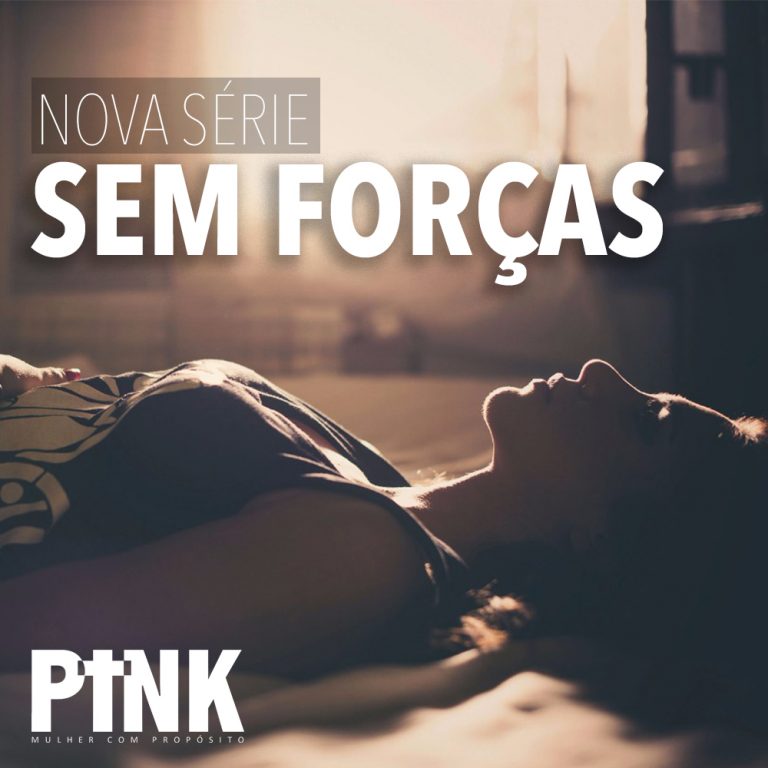 Série Sem Forças